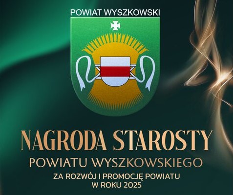 Ikona do artykułu: Nagroda Starosty Powiatu Wyszkowskiego za rozwój i promocję powiatu w roku 2025